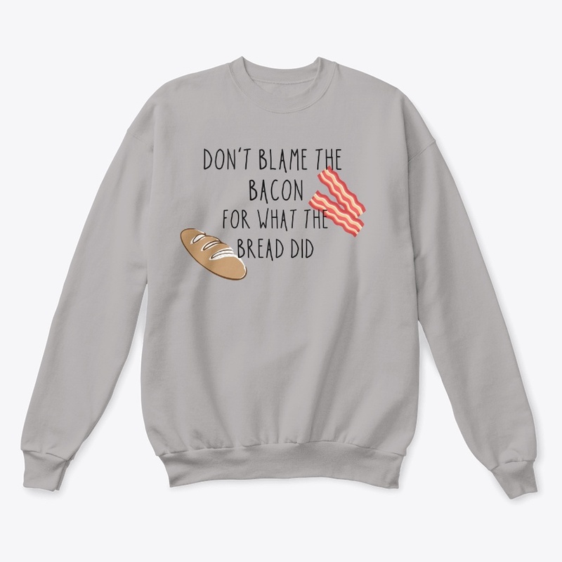 Don't  blame the bacon