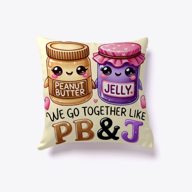 We Go Together Like PB & J