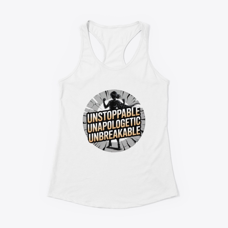 Unstoppable Unapologetic Unbreakable Art
