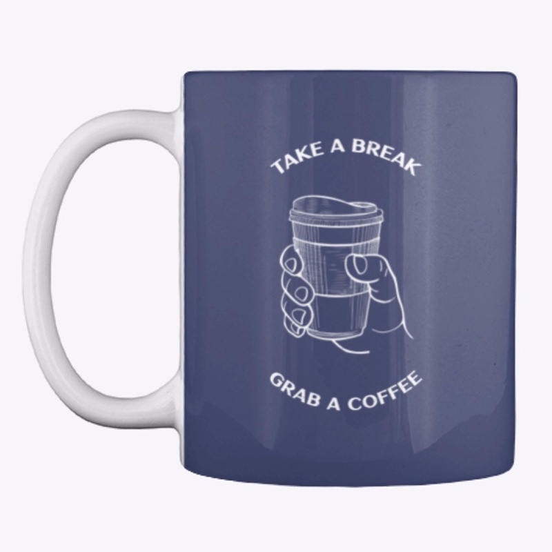 Take A Break, Grab A Coffee