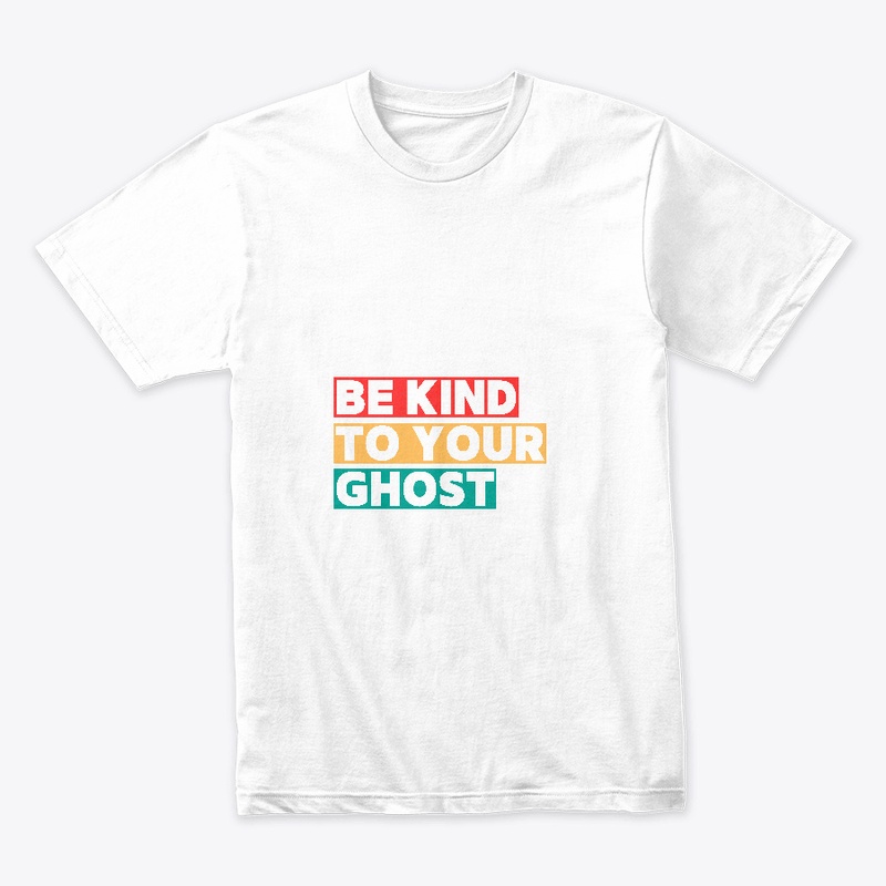 Be Kind to Your Ghost paranormal tee