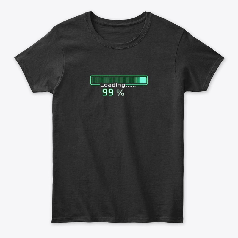 T-shirt « Loading… 99 % »