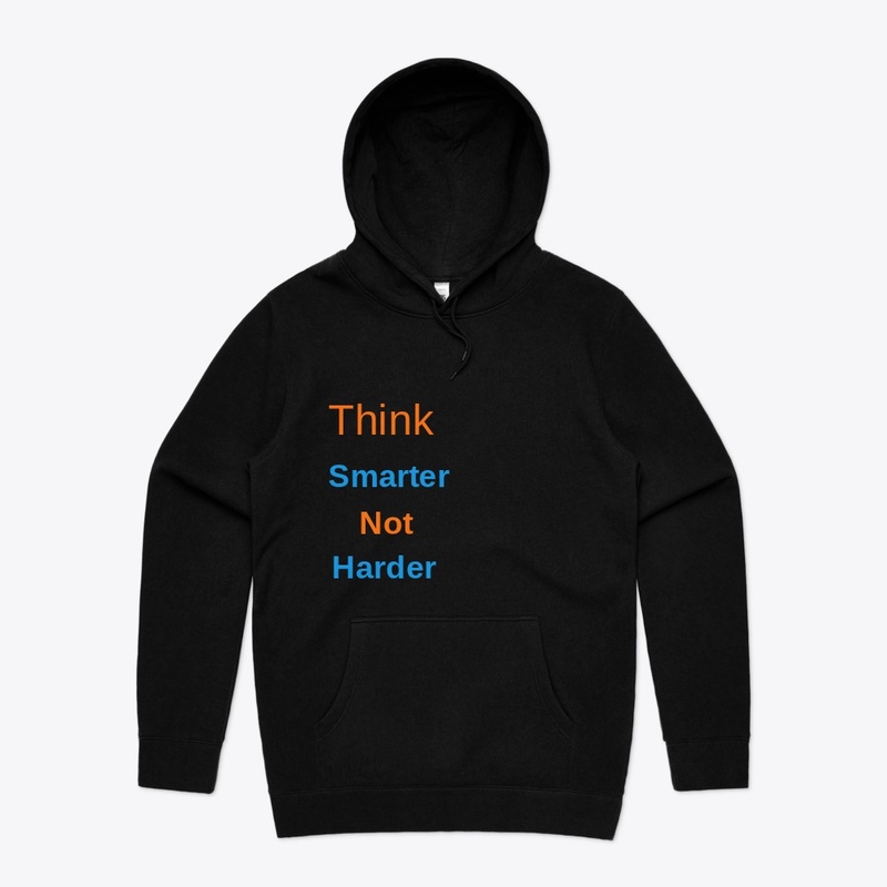 Think smarter not harder