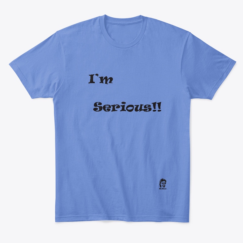 I'm Serious!