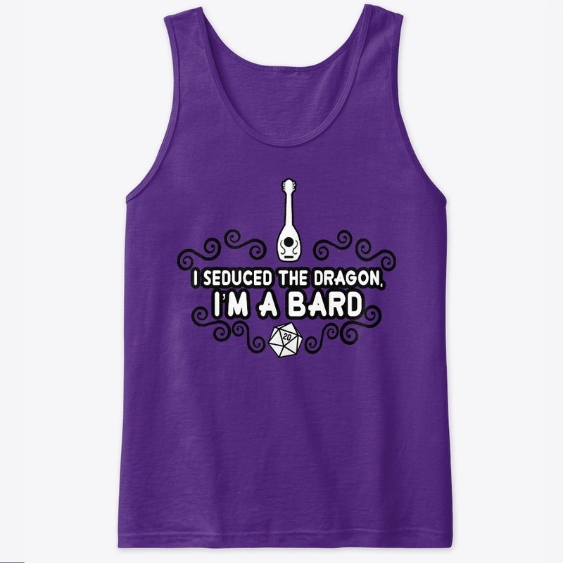 I seduced the dragon, I'm a bard