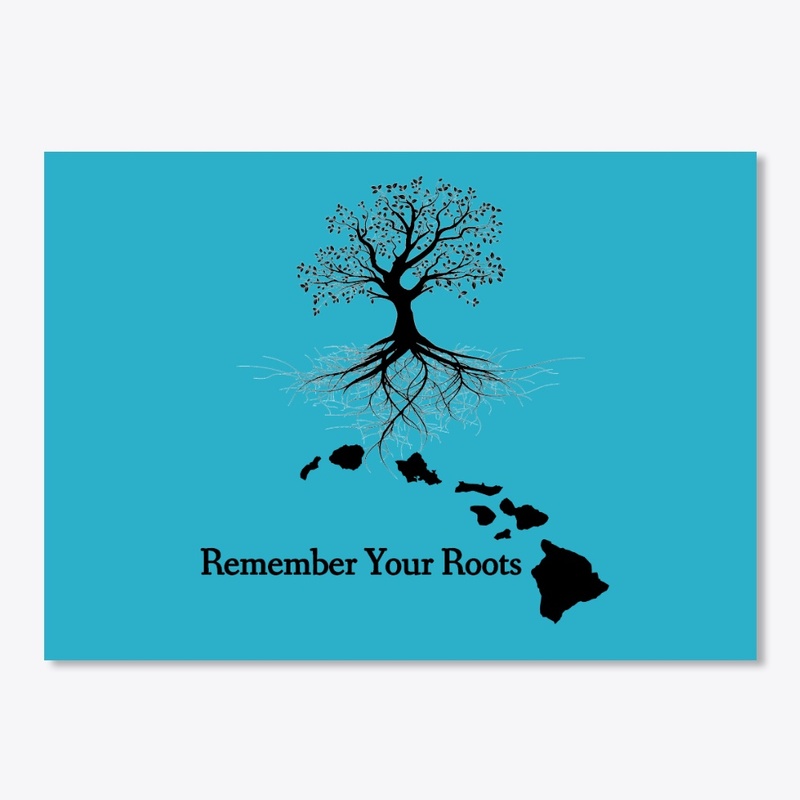 Remember Your Hawaiian  Roots