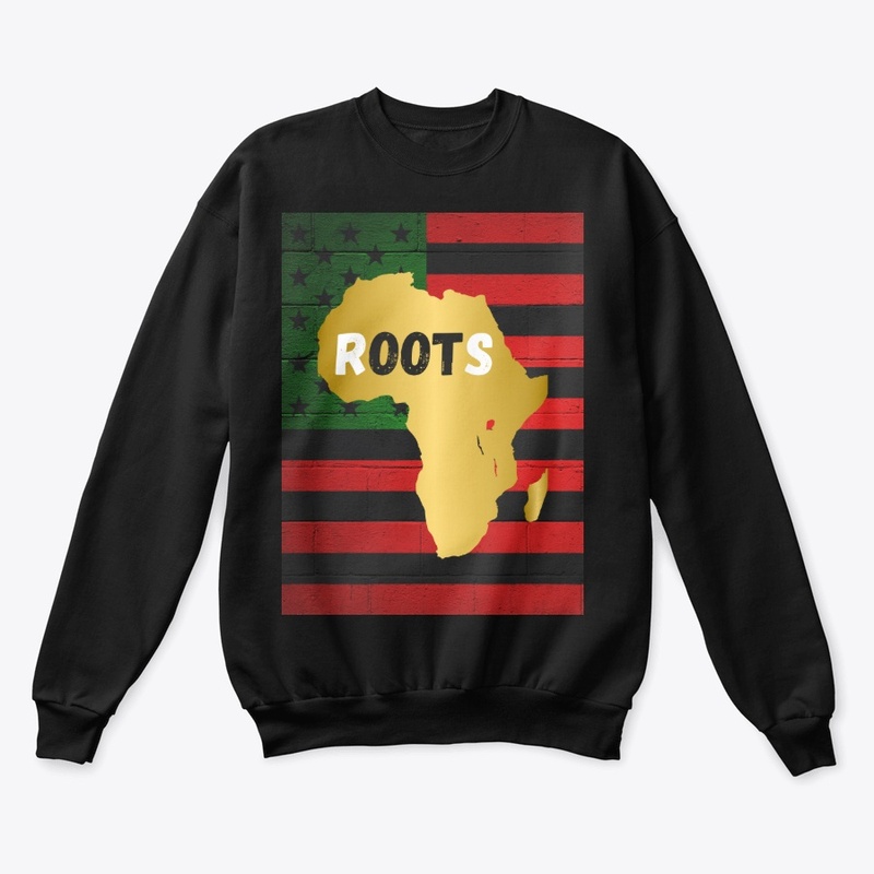 Own Your African Roots Sweatshirt