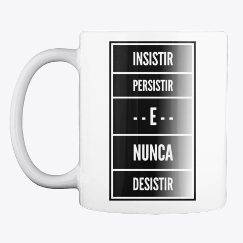 Insistir, Persistir e Nunca Desistir