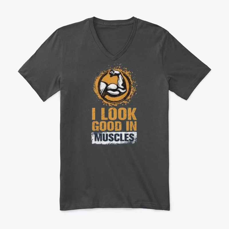 I look good in muscles 