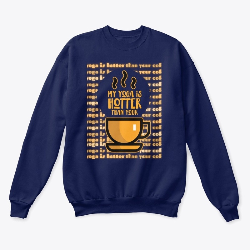 HOT YOGA HOTTER THAN YOUR COFFEE