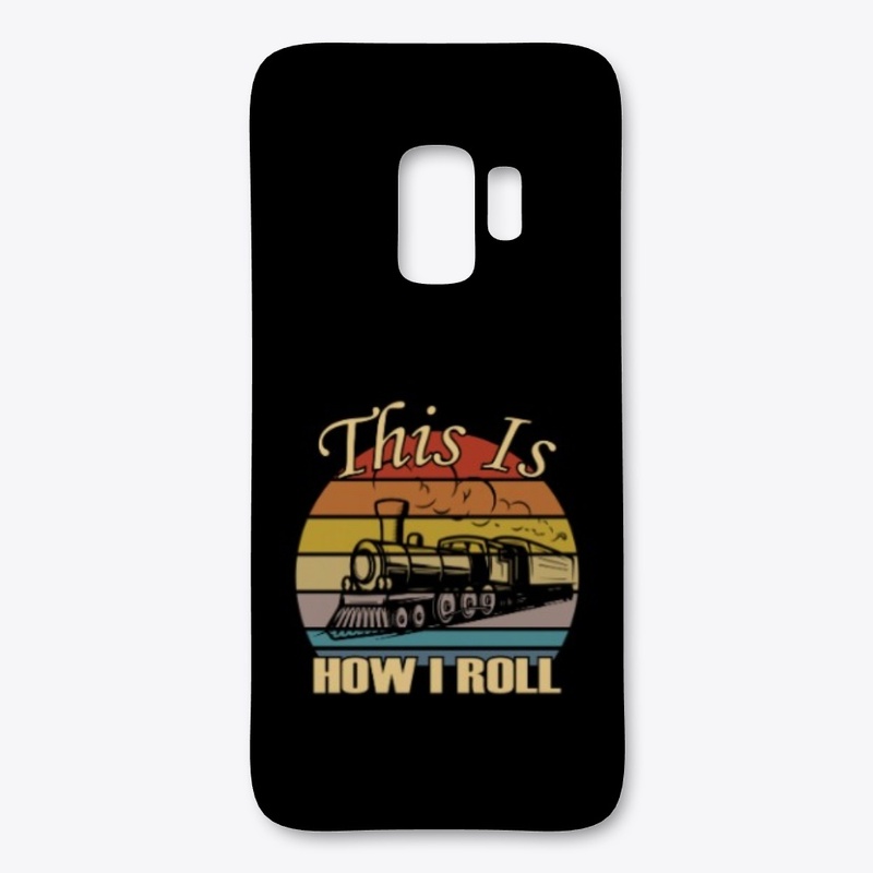 This Is How I Roll Trains Railroad