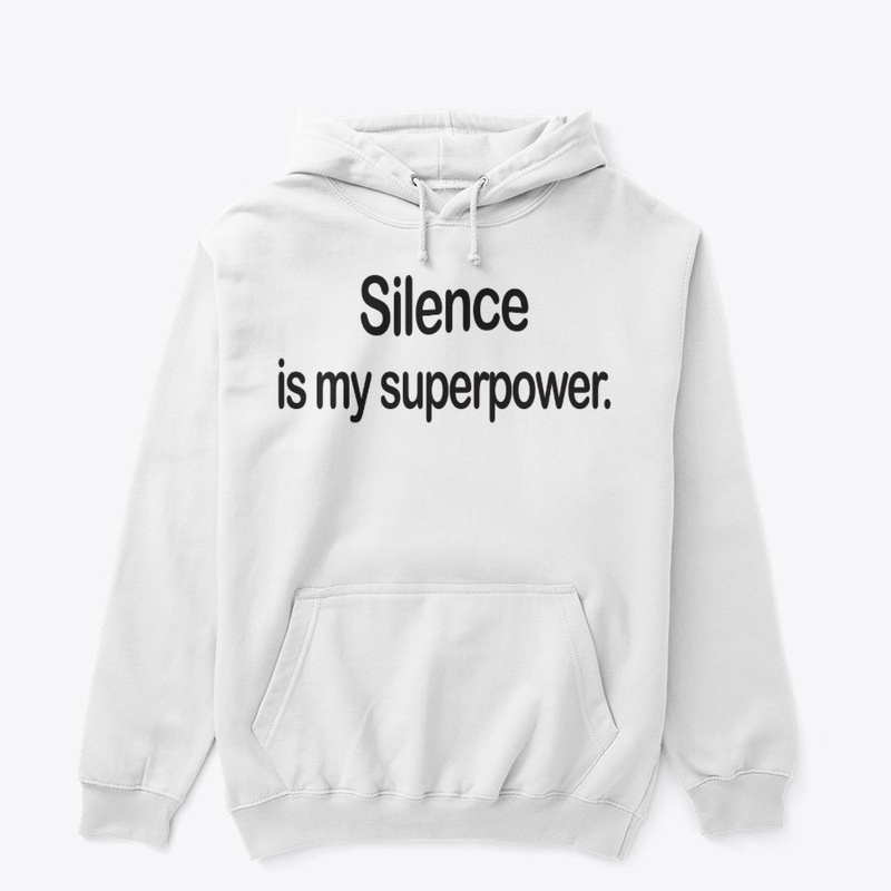 Silence is my superpower