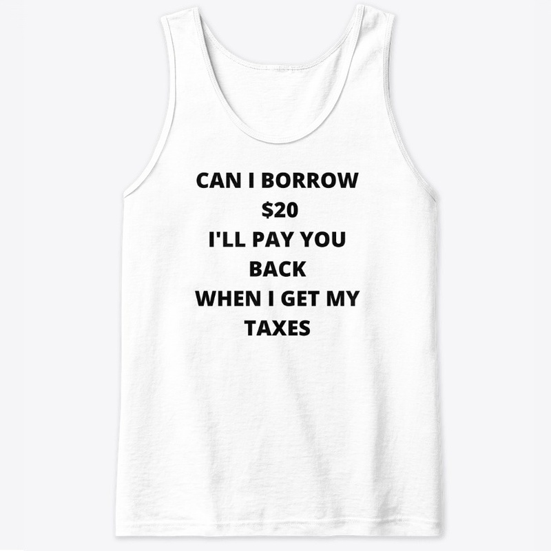 Pay you when I get my taxes 