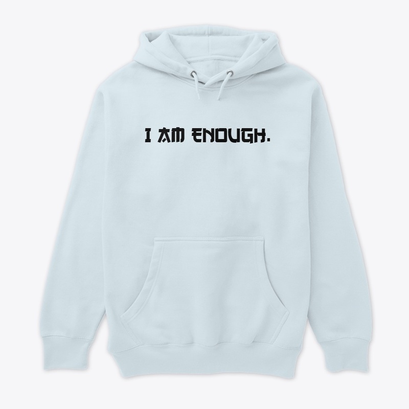 I Am Enough.