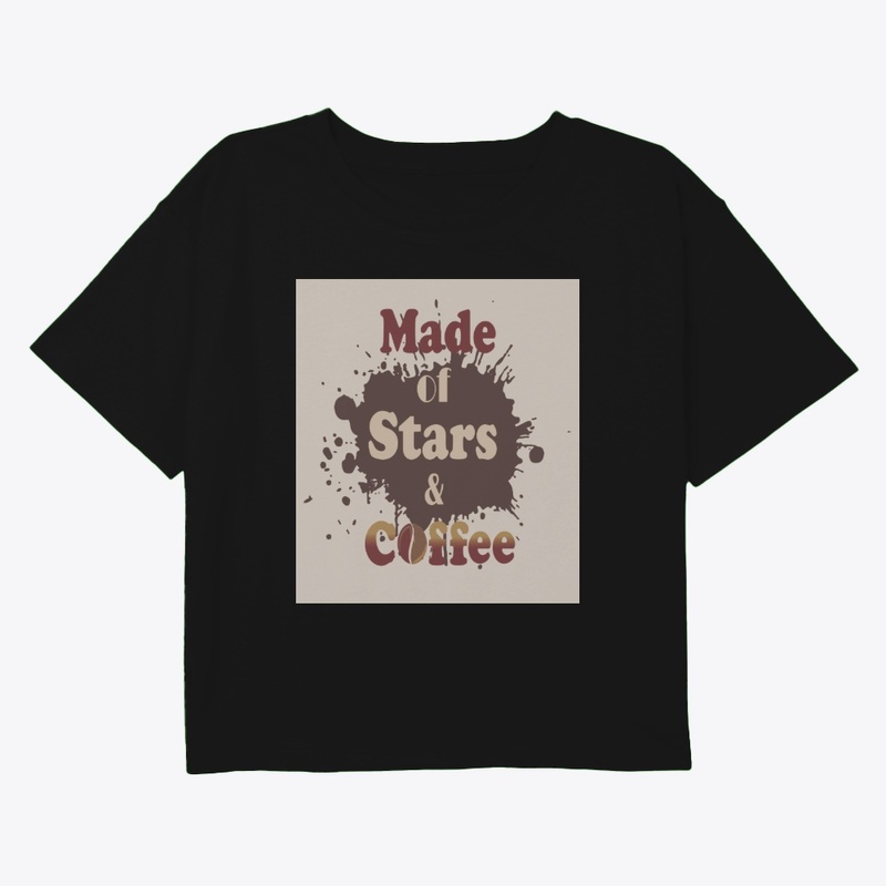 "Made of Stars &amp; Coffee" T-Shirt