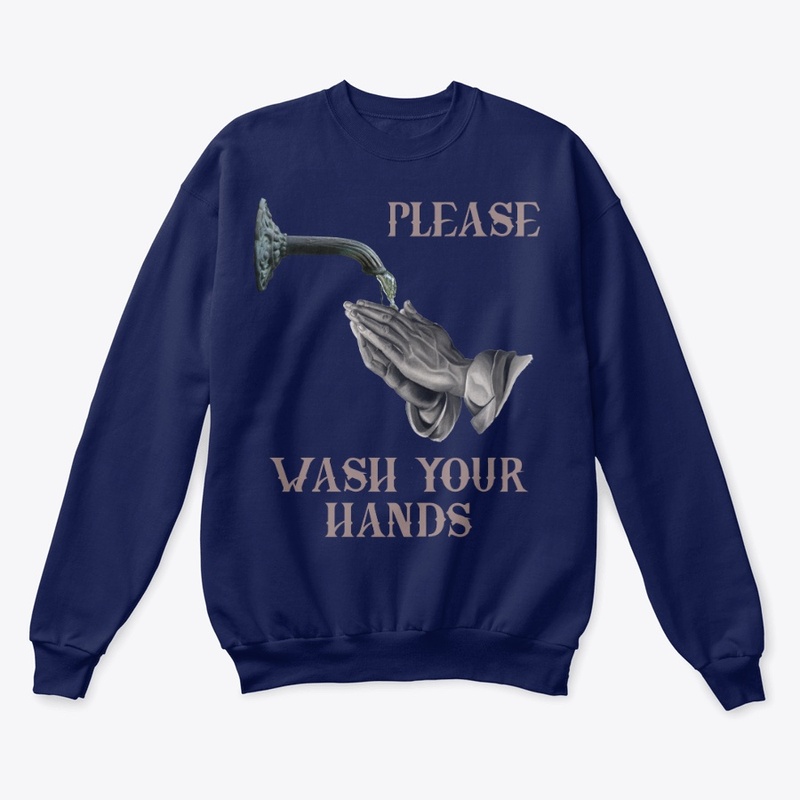 PLEASE WASH YOUR HANDS SWEATER