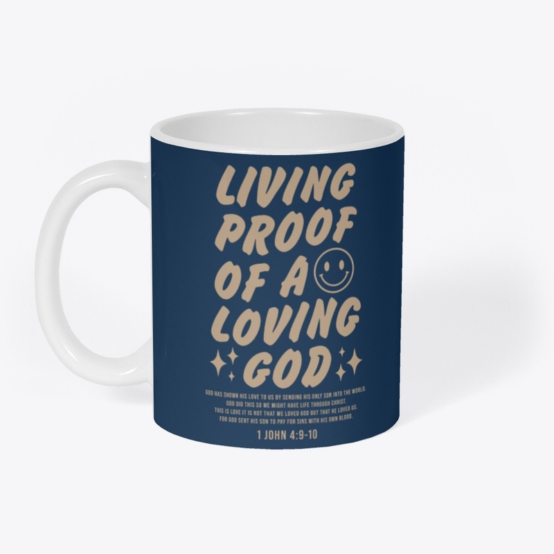 "Living Proof of a Loving God"