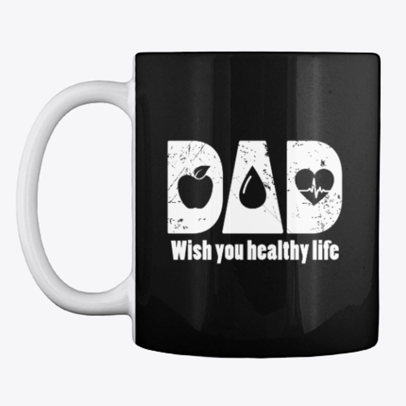 Dad wish you healthy life