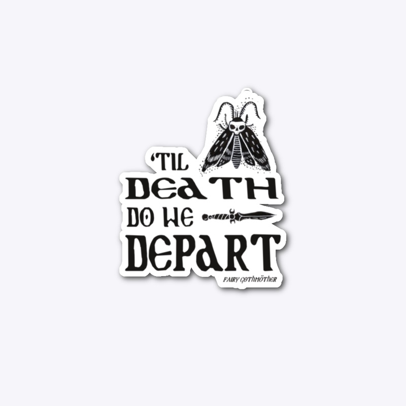 TIl Death Do We Depart- Moth