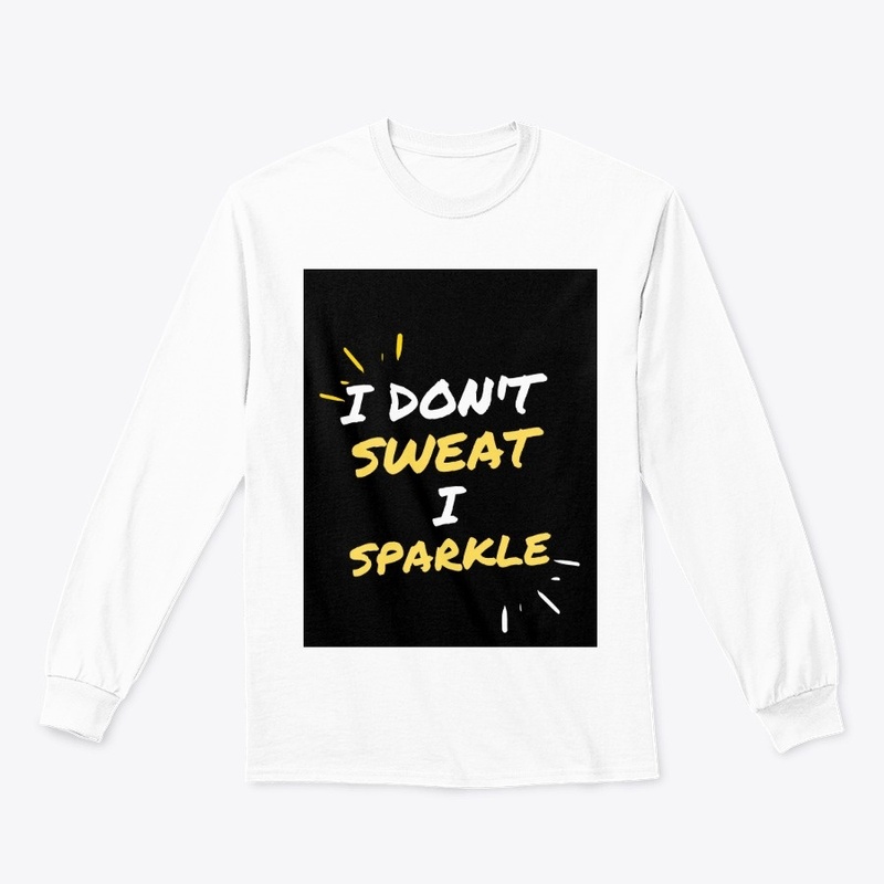  Fitness Quote - I Don't Sweat I Sparkle