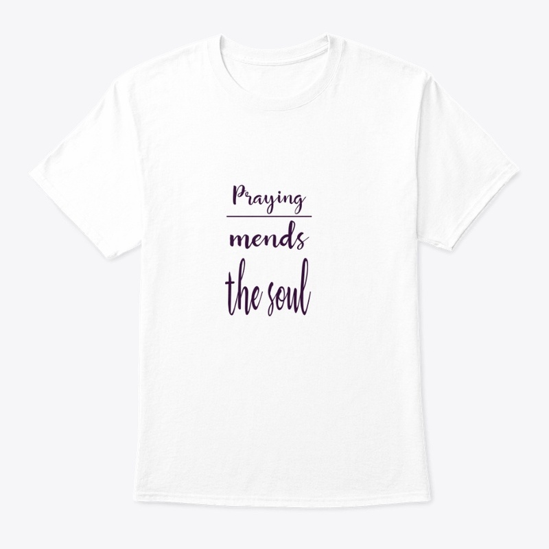Praying mends the soul tee