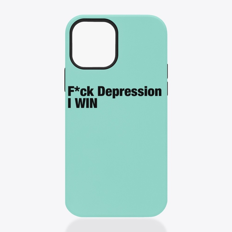 F*ck Depression I WIN 