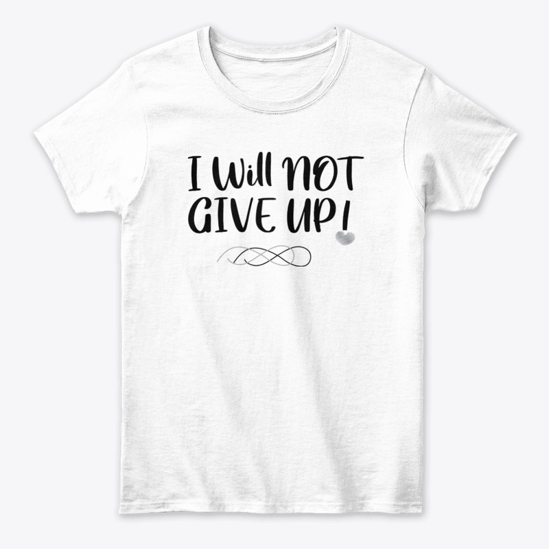 I Will Not Give Up!