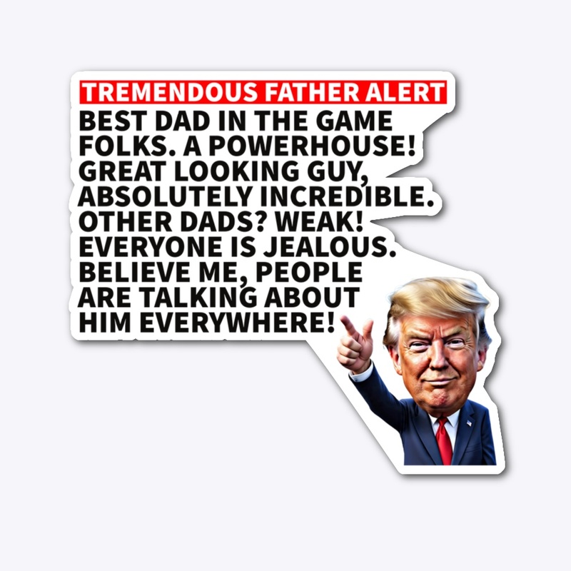 Tremendous Father Alert 