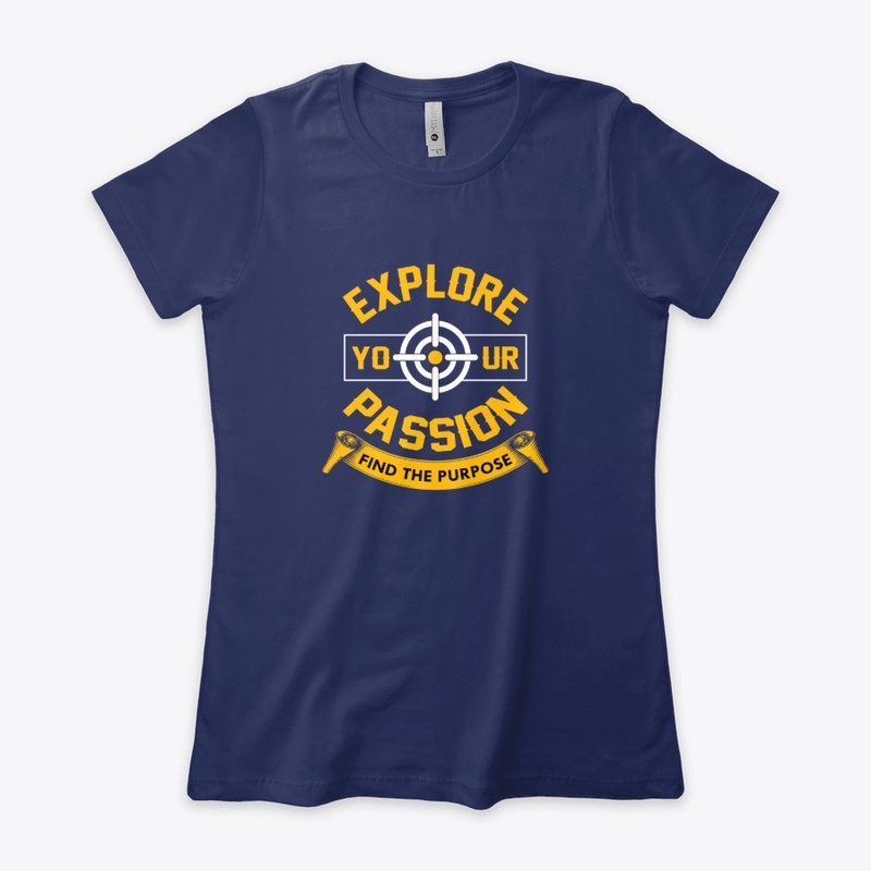 Explore Your Passion T -Shirt Design