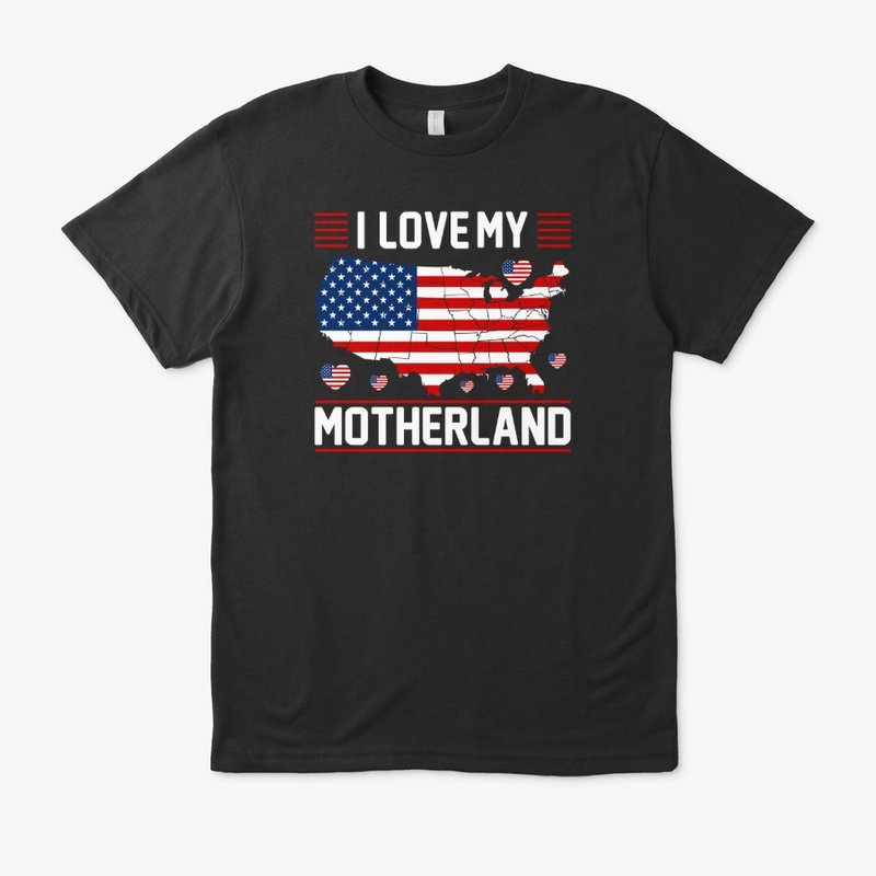 I Love My Motherland-USA -T -Shirt