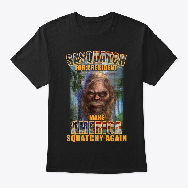 SASQUATCH FOR PRESIDENT - M.A.S.A.