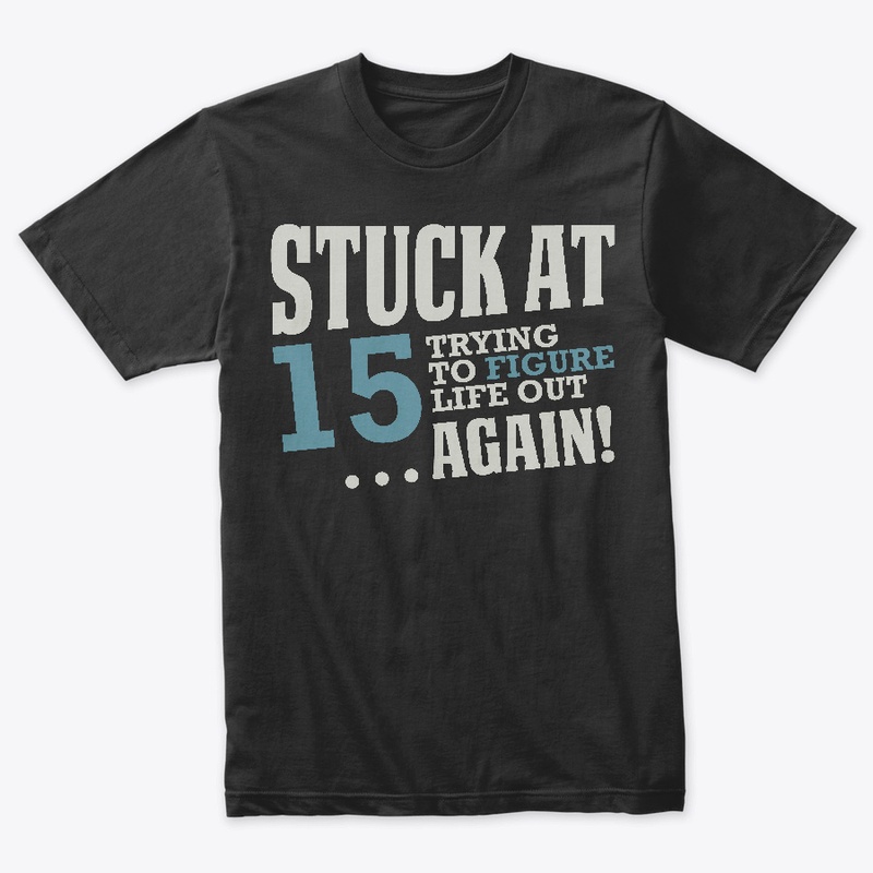 Stuck At 15 Trying to Figure Out Life