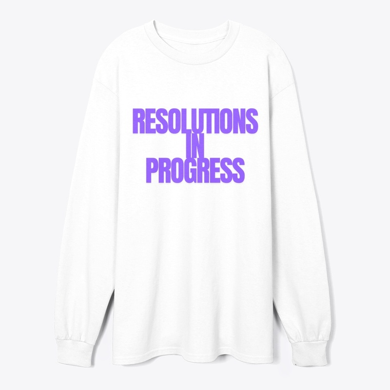 Resolutions in Progress… T-Shirt Design