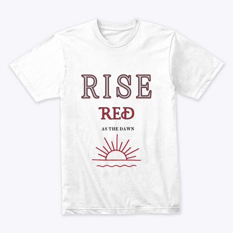"Rise, red as the dawn"