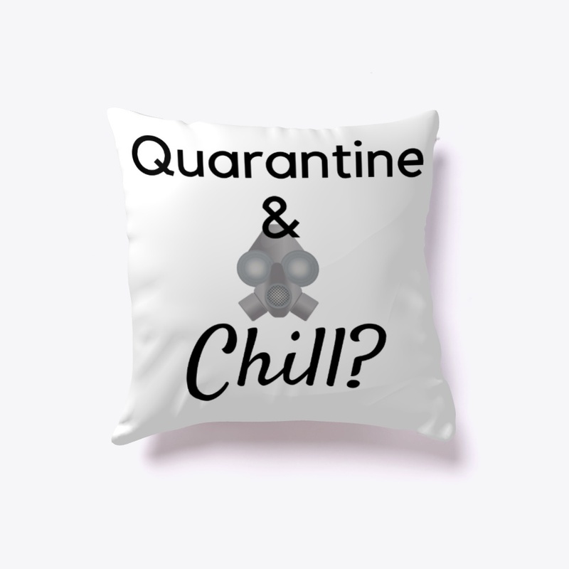 Quarantine and Chill