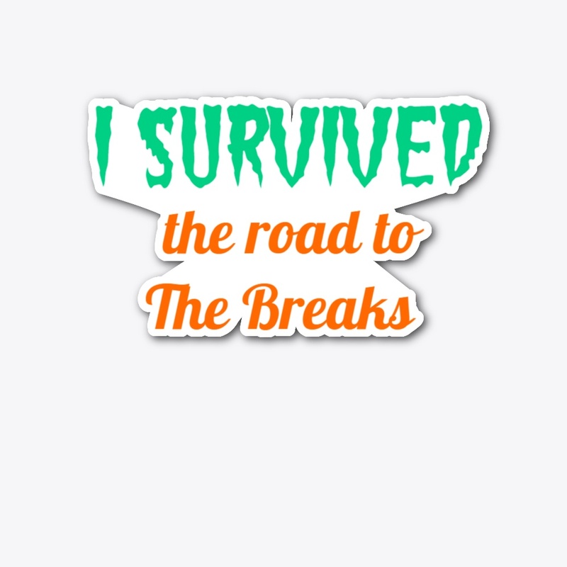 I Survived The Road To The Breaks 