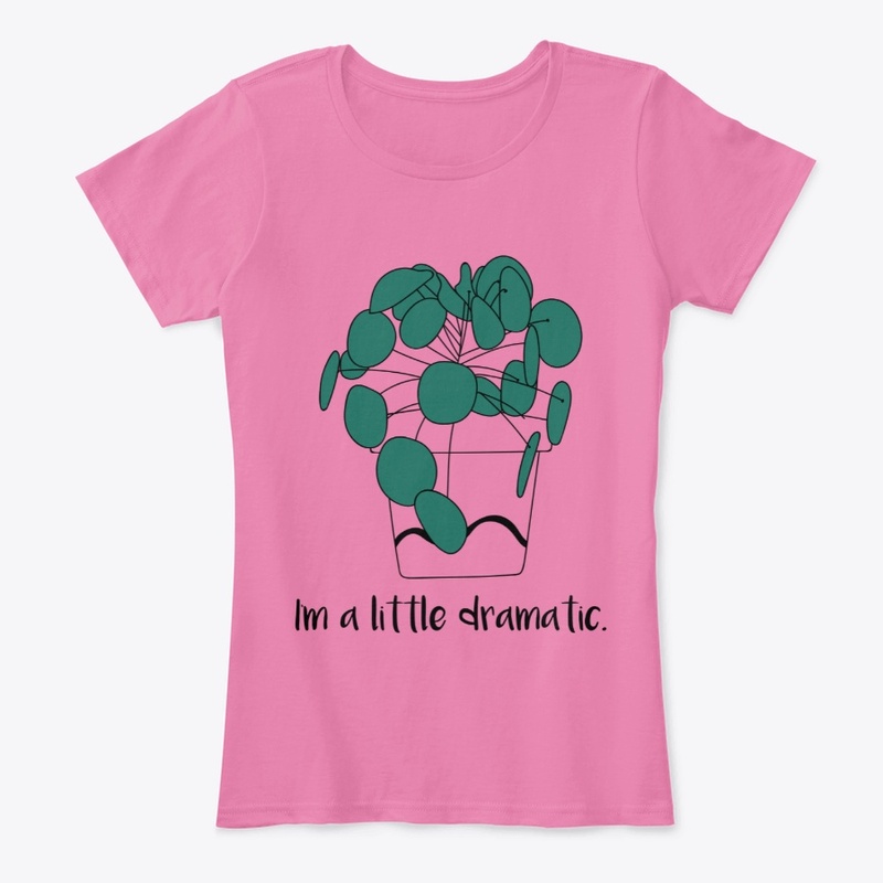 Im a Little Dramatic about plants!