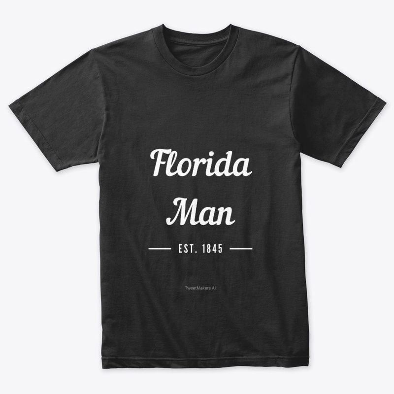 Florida Man Estd 1845 - WH