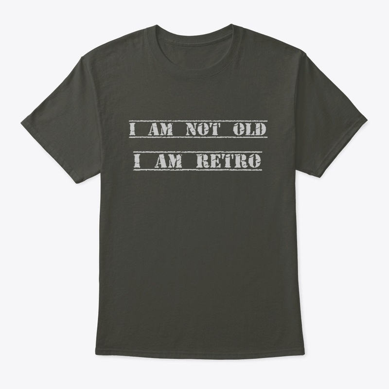 I am not old, I am retro shirt/pullover