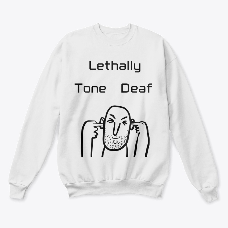 Lethally tone deaf