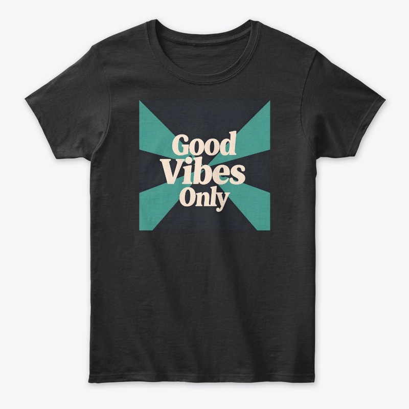 Good Vibes Only