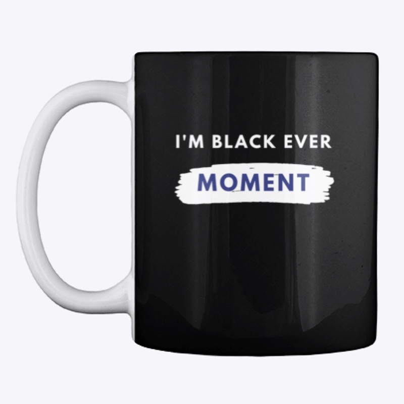 I'M Black Every Moment 