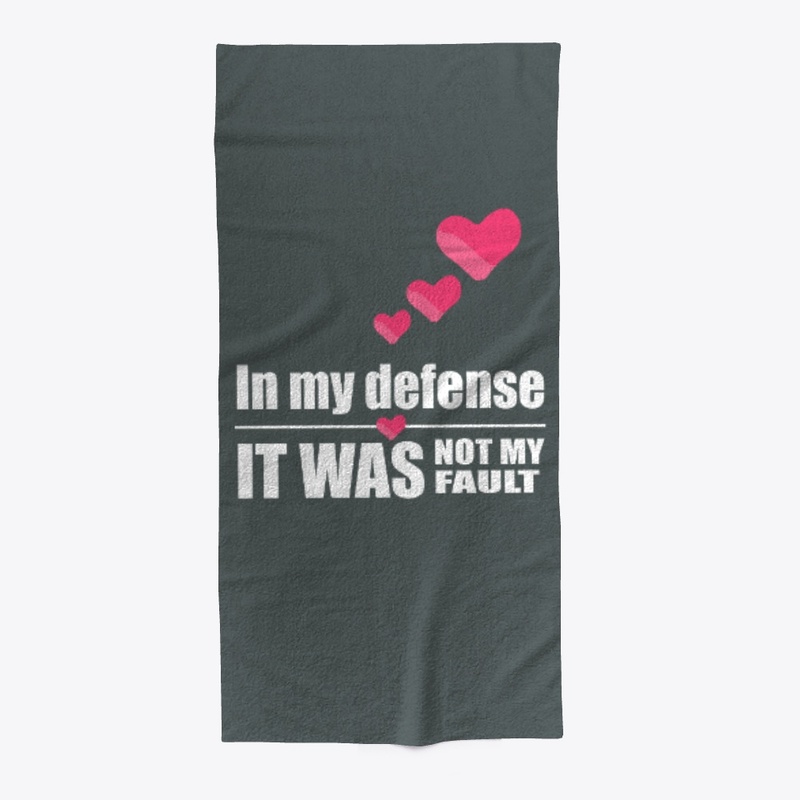 In my defense - not my fault (hearts)