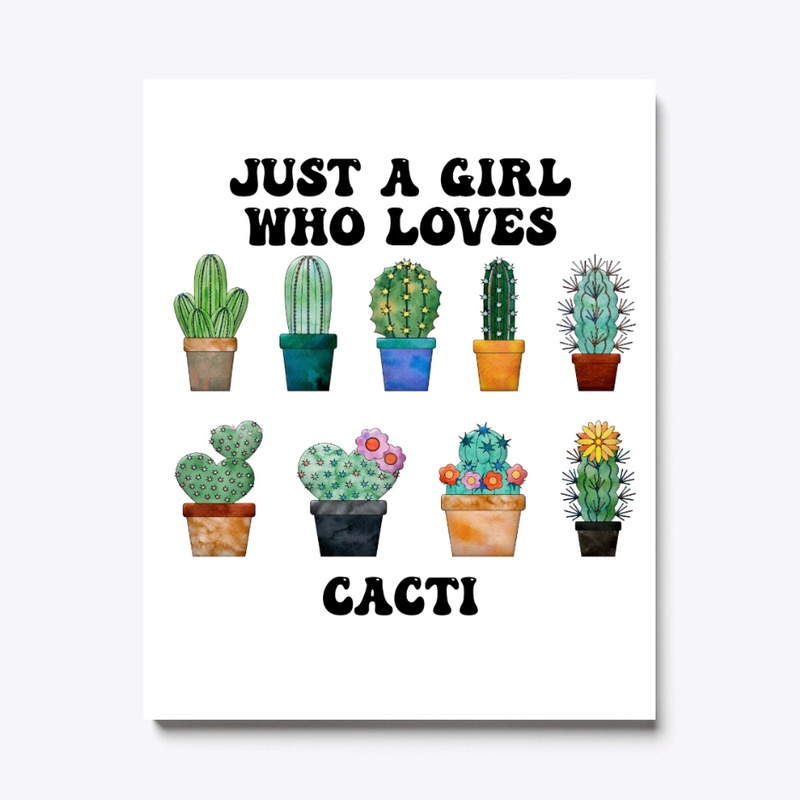 Just A Girl Who Loves Cacti