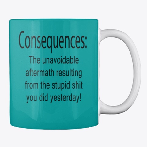 Consequences Aqua T-Shirt Back
