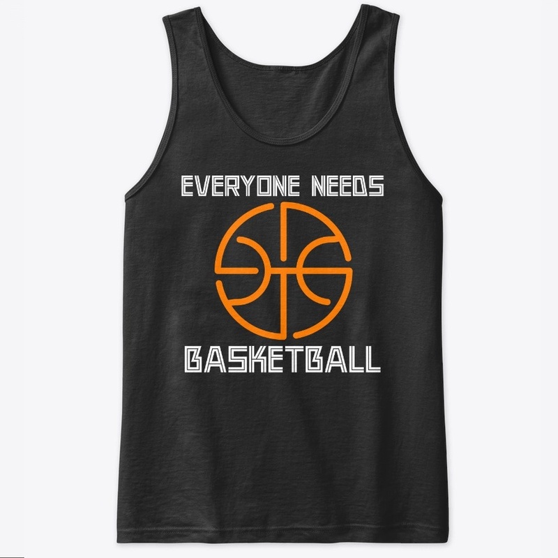 Every One Needs Basketball