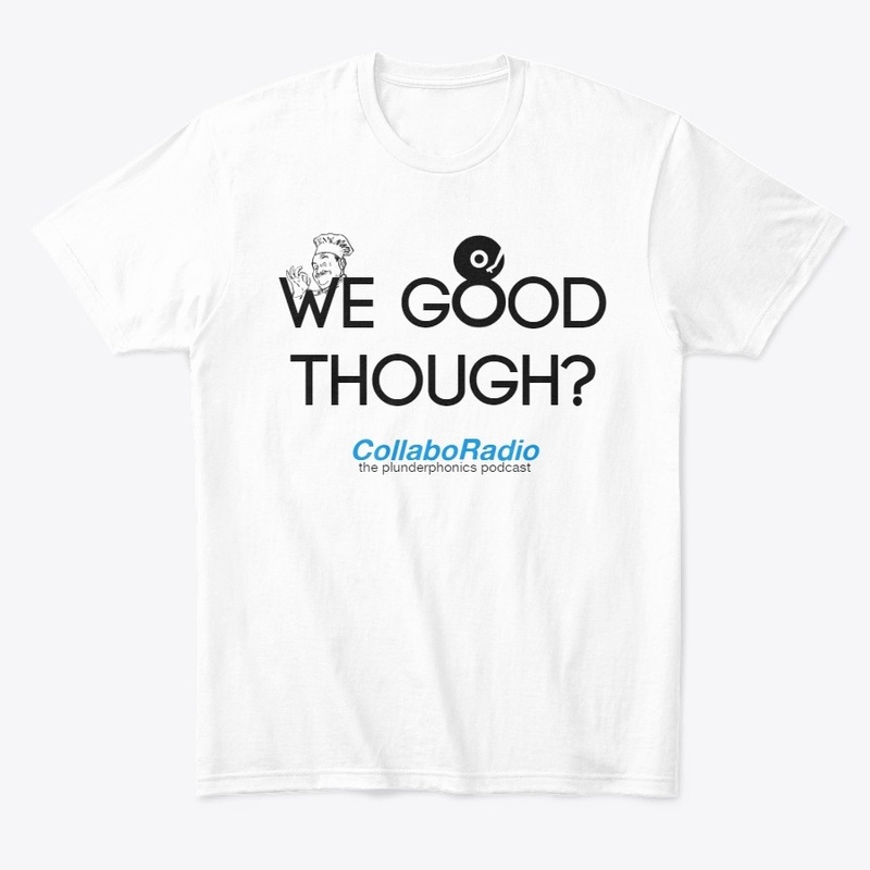We Good Though?