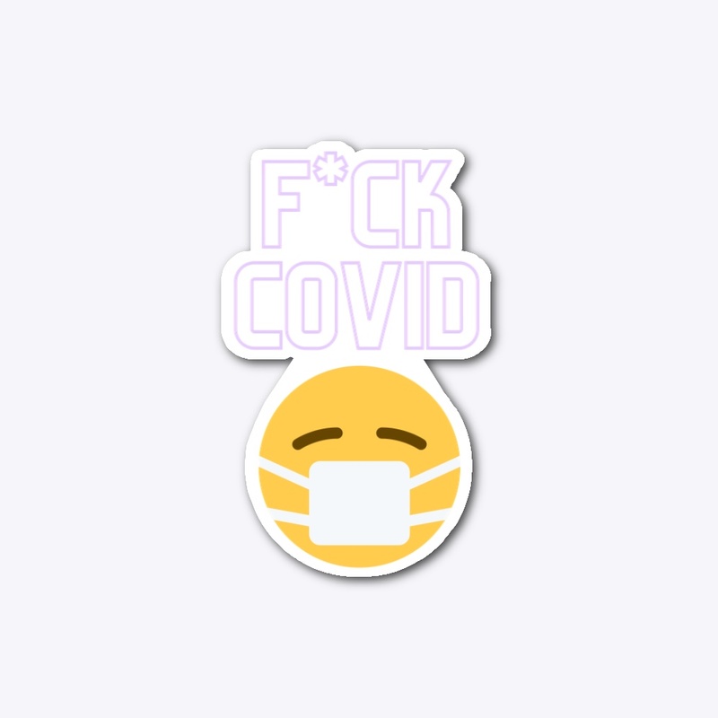 F*CK COVID