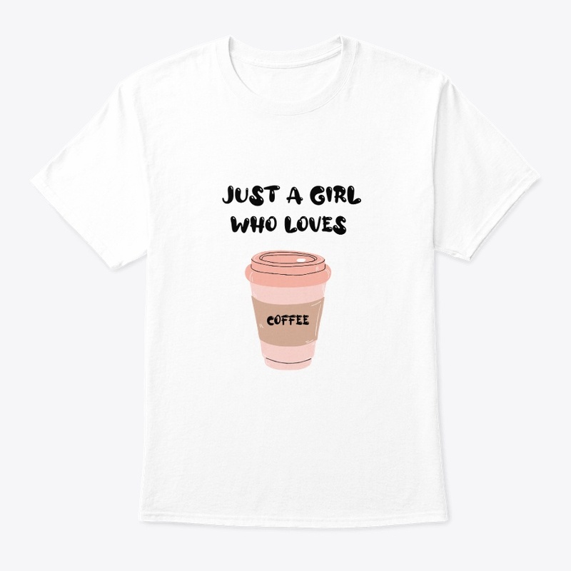 JUST A GIRL WHO LOVES COFFEE