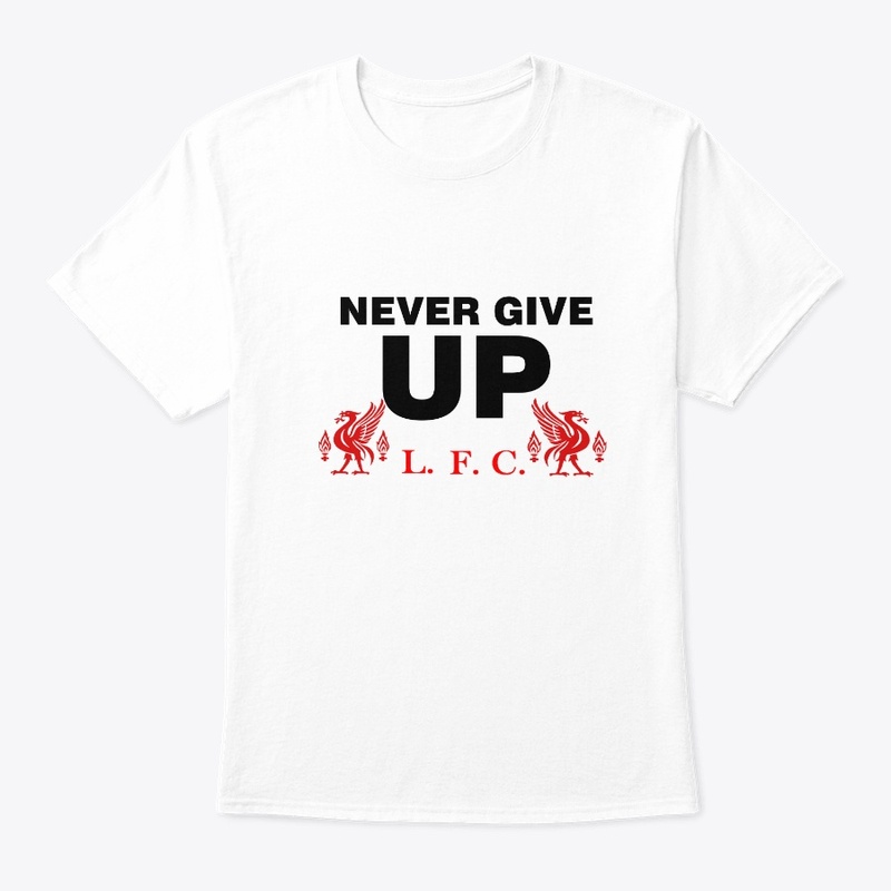NEVER GIVE UP liverpool